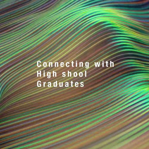 Connecting with highschool Graduates